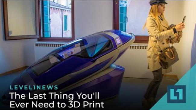 Embedded thumbnail for Level1 News December 14 2021: The Last Thing You&amp;#039;ll Ever Need to 3D Print