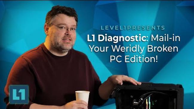 Embedded thumbnail for L1 Diagnostic: Mail-in Your Weirdly Broken PC Edition!