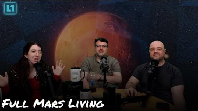 Embedded thumbnail for The Level1 Show September 20th: Full Mars Living