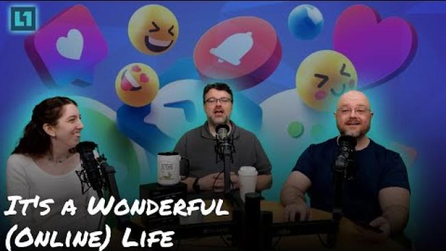 Embedded thumbnail for The Level1 Show September 25th: It&amp;#039;s a Wonderful (Online) Life