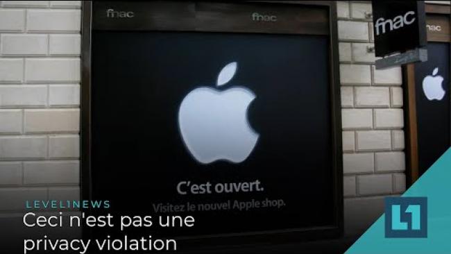 Embedded thumbnail for Level1 News March 23 2021: Ceci n&amp;#039;est pas une privacy violation
