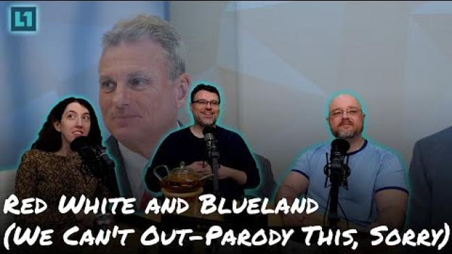 Embedded thumbnail for The Level1 Show February 21 2025: Red White and Blueland (We Can&amp;#039;t Out-Parody This, Sorry)