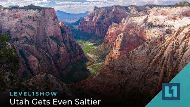 Embedded thumbnail for The Level1 Show May 9 2023: Utah Gets Even Saltier