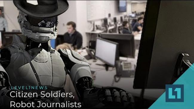 Embedded thumbnail for Level1 News June 3 2020: Citizen Soldiers, Robot Journalists