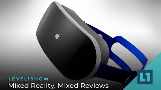 Embedded thumbnail for The Level1 Show April 5 2023: Mixed Reality, Mixed Reviews