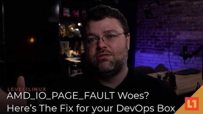 Embedded thumbnail for AMD IO_PAGE_FAULT Woes? Here&amp;#039;s The Fix For Your DevOps Box!