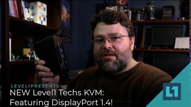 Embedded thumbnail for NEW Level1Techs KVM: DisplayPort 1.4!