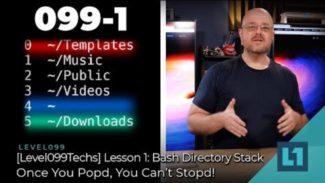 Embedded thumbnail for [Level099Techs] Lesson 1: Bash Directory Stack - Once You Popd, You Can’t Stopd!