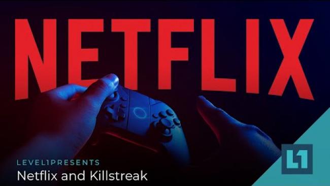 Embedded thumbnail for Level1 News September 1 2021: Netflix and Killstreak